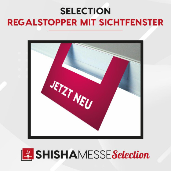 ShishaMesse Selection - Regalstopper mit Sichtfenster (25 St&uuml;ck)